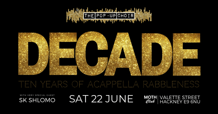 The Pop-Up Choir - DECADE - 22 June 2019 - Facebook event.png